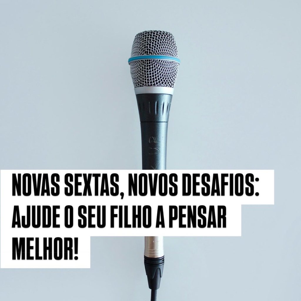 Novas sextas, novos desafios: ajude o seu filho a pensar melhor!