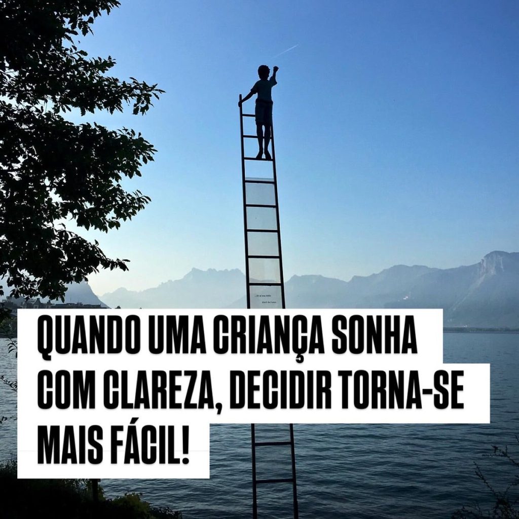 Quando uma criança sonha com clareza, decidir torna-se mais fácil!