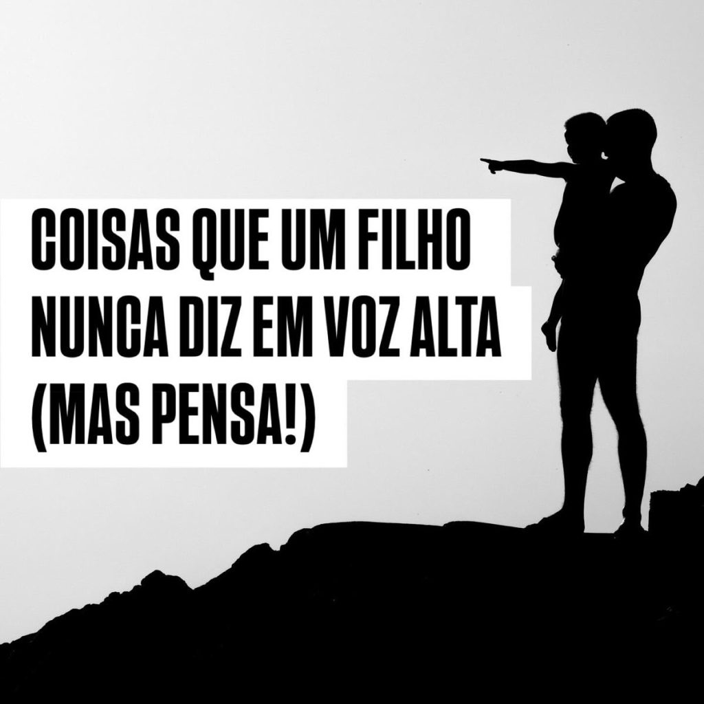 Coisas que um filho nunca diz em voz alta (mas pensa!)