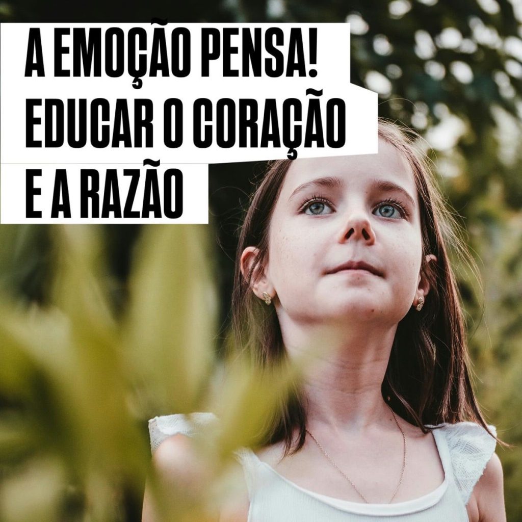 A emoção pensa! Educar o coração e a razão.