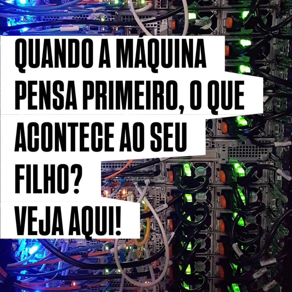 Quando a máquina pensa primeiro, o que acontece ao seu filho? Veja aqui!