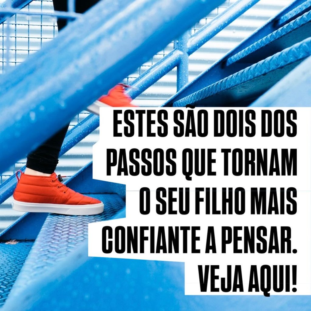 Estes são dois dos passos que tornam o seu filho mais confiante a pensar. Veja aqui!