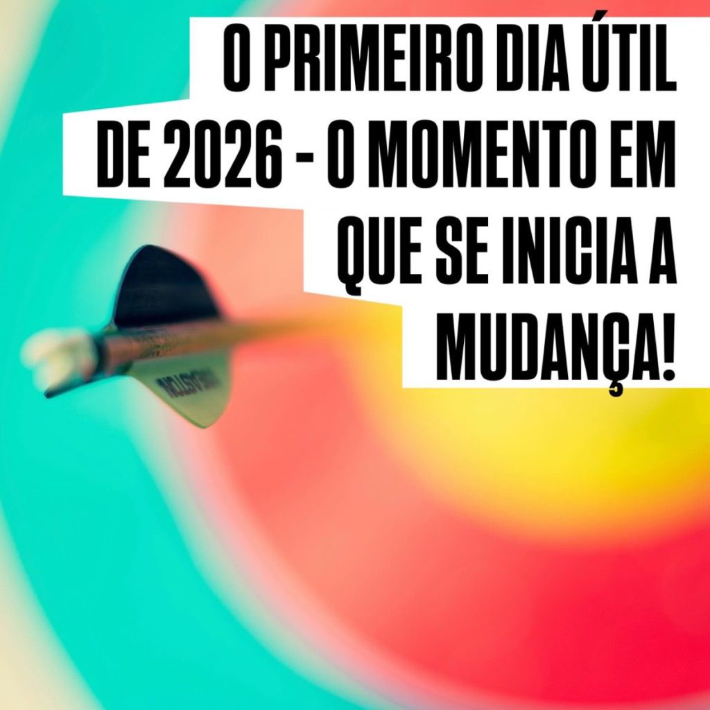 O primeiro dia útil de 2026 — o momento em que se inicia a mudança!